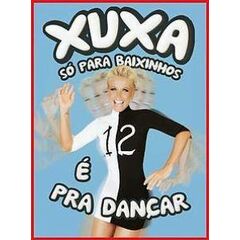 Xuxa – Só Para Baixinhos 12 É Pra Dançar – CD+DVD