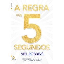 A Regra dos 5 Segundos – Mel Robbins