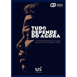 Tudo Depende do Agora - Claudino Fonseca